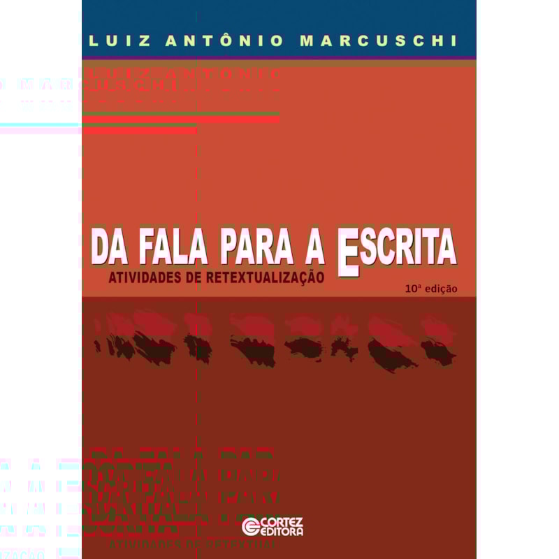 DA FALA PARA A ESCRITA: ATIVIDADES DE RETEXTUALIZAÇÃO