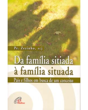 DA FAMÍLIA SITIADA À FAMÍLIA SITUADA