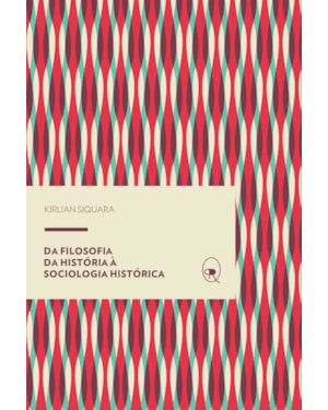 DA FILOSOFIA DA HISTÓRIA À SOCIOLOGIA HISTÓRICA