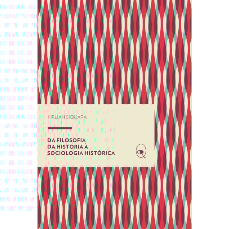 DA FILOSOFIA DA HISTÓRIA À SOCIOLOGIA HISTÓRICA