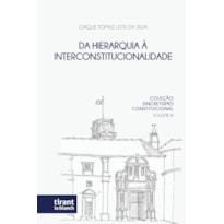 DA HIERARQUIA À INTERCONSTITUCIONALIDADE - VOL 3