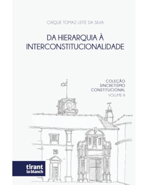 DA HIERARQUIA À INTERCONSTITUCIONALIDADE - VOL 3