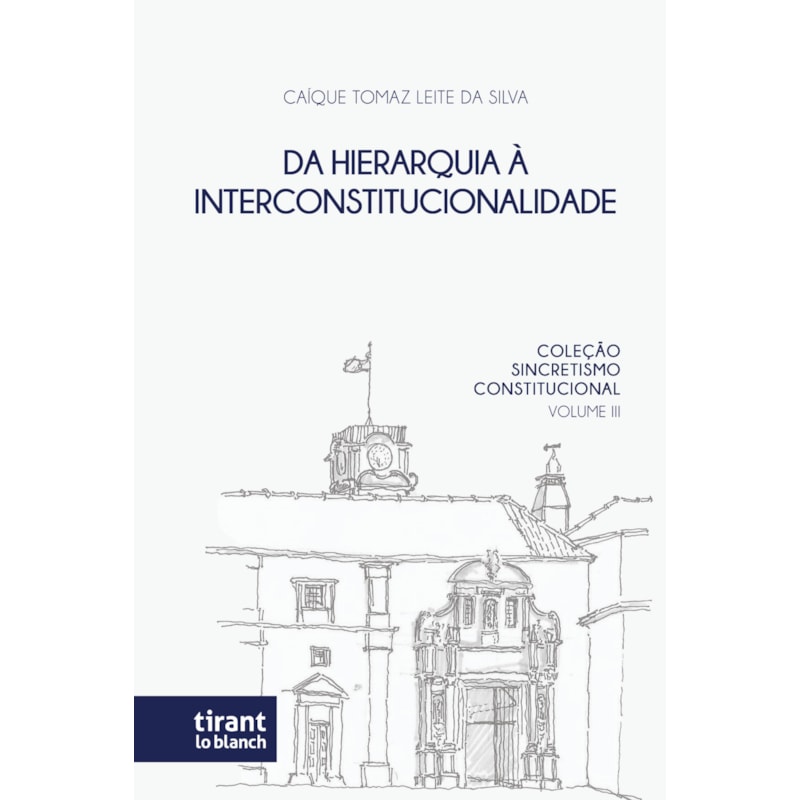 DA HIERARQUIA À INTERCONSTITUCIONALIDADE - VOL 3