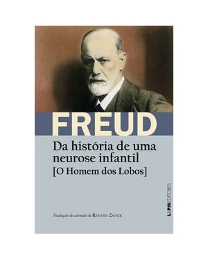 Da história de uma neurose infantil [o homem dos lobos]