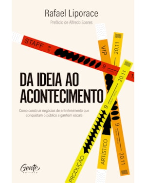 DA IDEIA AO ACONTECIMENTO: COMO CONSTRUIR NEGÓCIOS DE ENTRETENIMENTO QUE CONQUISTAM O PÚBLICO E GANHAM ESCALA