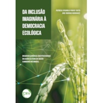 DA INCLUSÃO IMAGINÁRIA À DEMOCRACIA ECOLÓGICA: DESAFIOS JURÍDICO INSTITUCIONAIS DA AGRICULTURA DE BAIXO CARBONO NO BRASIL