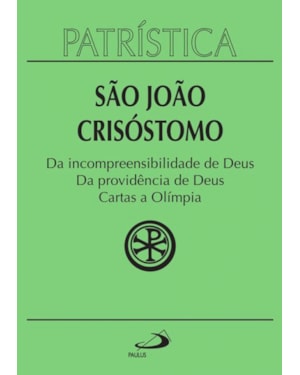 Da incompreensibilidade de Deus, da providência de Deus, cartas a Olímpia