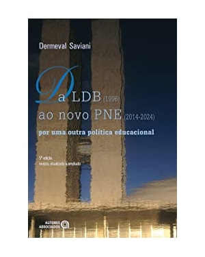 DA LDB - 1996 AO NOVO PNE 2014-2024 - POR UMA OUTRA POLÍTICA EDUCACIONAL