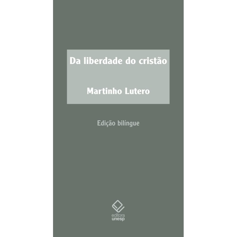 DA LIBERDADE DO CRISTÃO - 2ª EDIÇÃO - PREFÁCIOS À BÍBLIA