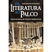 DA LITERATURA AO PALCO: DRAMATURGIA DE TEXTOS NARRATIVOS