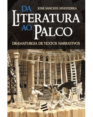 DA LITERATURA AO PALCO: DRAMATURGIA DE TEXTOS NARRATIVOS