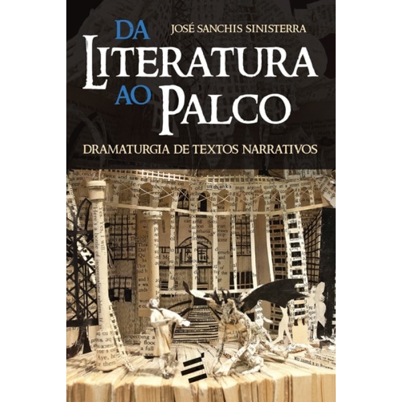 DA LITERATURA AO PALCO: DRAMATURGIA DE TEXTOS NARRATIVOS