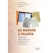 DA MARGEM À PALAVRA - ESCRITORAS BRASILEIRAS DO OITOCENTOS À ATUALIDADE