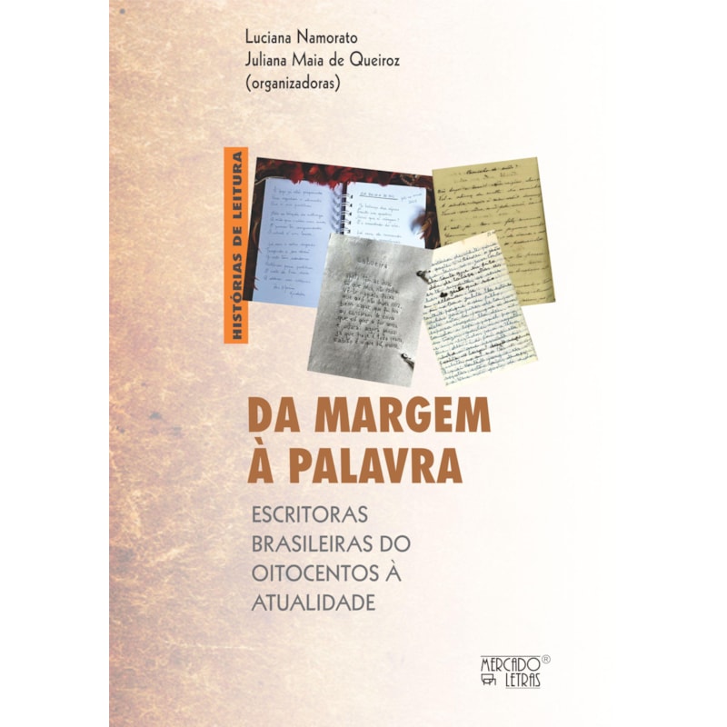 DA MARGEM À PALAVRA - ESCRITORAS BRASILEIRAS DO OITOCENTOS À ATUALIDADE