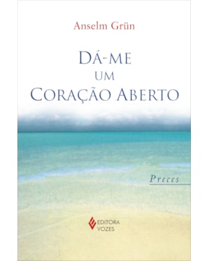 DÁ-ME UM CORAÇÃO ABERTO - PRECES