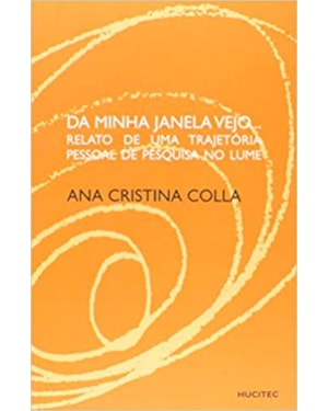DA MINHA JANELA VEJO: RELATO DE UMA TRAJETÓRIA PESSOAL DE PESQUISA NO LUME