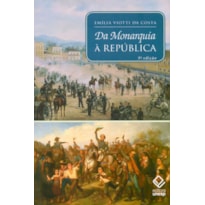 DA MONARQUIA À REPÚBLICA - 9ª EDIÇÃO - MOMENTOS DECISIVOS