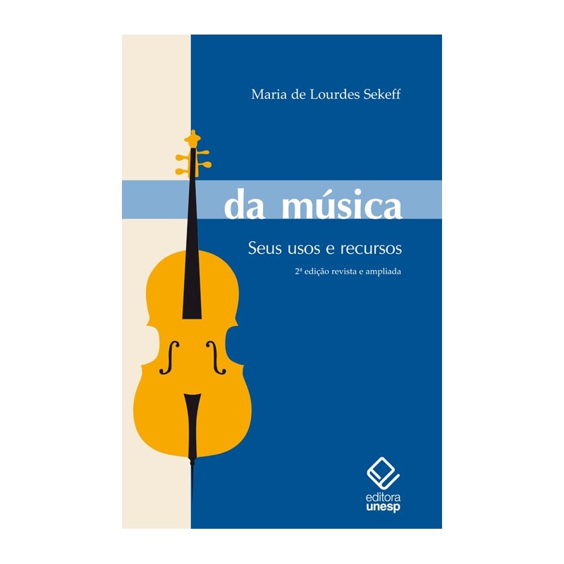 DA MÚSICA - 2ª EDIÇÃO - SEUS USOS E RECURSOS