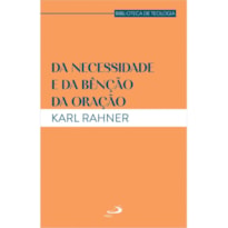 DA NECESSIDADE E DA BÊNÇÃO DA ORAÇÃO