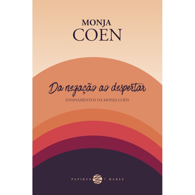 DA NEGAÇÃO AO DESPERTAR:: ENSINAMENTOS DA MONJA COEN