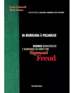 DA NEUROLOGIA À PSICANÁLISE: DESENHOS NEUROLÓGICOS E DIAGRAMAS DA MENTE POR SIGMUND FREUD