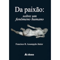 DA PAIXÃO SOBRE UM FENÔMENO HUMANO