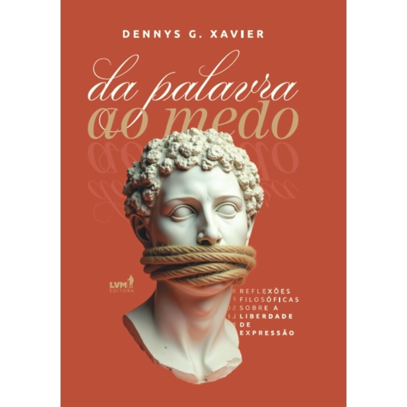 DA PALAVRA AO MEDO: REFLEXÕES FILOSÓFICAS SOBRE A LIBERDADE DE EXPRESSÃO