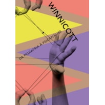 DA PEDIATRIA À PSICANÁLISE: ESCRITOS REUNIDOS