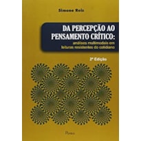 DA PERCEPÇÃO AO PENSAMENTO CRÍTICO - ANÁLISES MULTIMODAIS EM LEITURAS RESISTENTES DO COTIDIANO