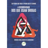 DA PESSOA QUE RECAI À PESSOA QUE SE LEVANTA: A RECURSIVIDADE DOS QUE USAM DROGAS