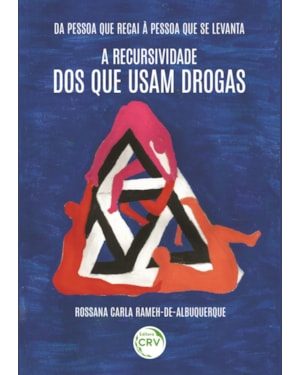DA PESSOA QUE RECAI À PESSOA QUE SE LEVANTA: A RECURSIVIDADE DOS QUE USAM DROGAS