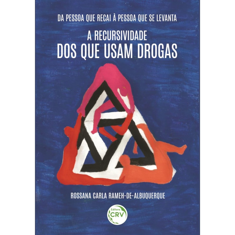DA PESSOA QUE RECAI À PESSOA QUE SE LEVANTA: A RECURSIVIDADE DOS QUE USAM DROGAS