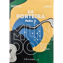 DA PORTEIRA PARA O MUNDO - VOLUME 2