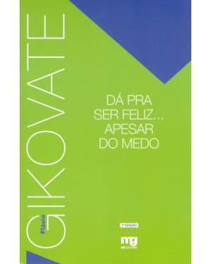 DA PRA SER FELIZ... APESAR DO MEDO