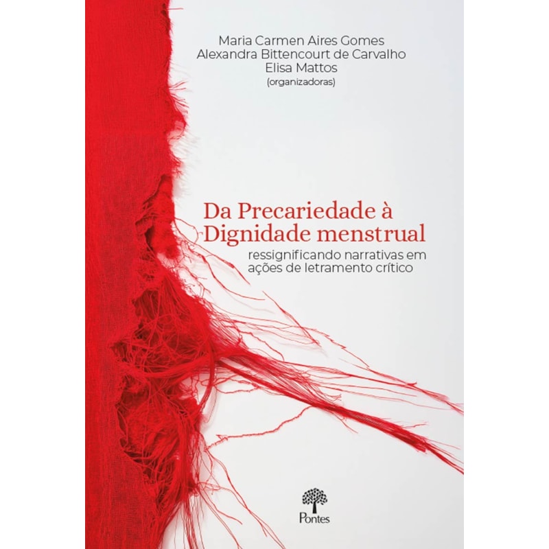 DA PRECARIEDADE À DIGNIDADE MENSTRUAL: RESSIGNIFICANDO NARRATIVAS EM AÇÕES DE LETRAMENTO CRÍTICO