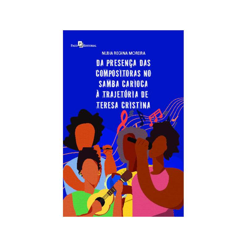 Da presença das compositoras no samba carioca à trajetória de Teresa Cristina