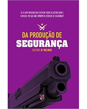 DA PRODUÇÃO DE SEGURANÇA