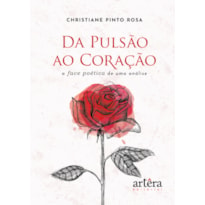 DA PULSÃO AO CORAÇÃO: A FACE POÉTICA DE UMA ANÁLISE