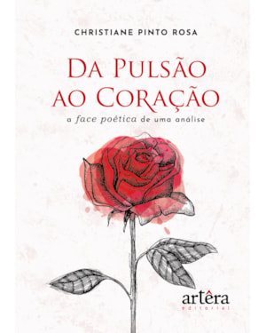 DA PULSÃO AO CORAÇÃO: A FACE POÉTICA DE UMA ANÁLISE