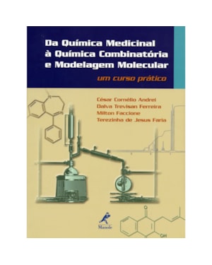 DA QUÍMICA MEDICINAL À QUÍMICA COMBINATÓRIA E MODELAGEM MOLECULAR: UM CURSO PRÁTICO