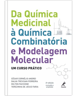 Da química medicinal à quimica combinatória e modelagem molecular: Um curso prático
