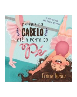 DA RAIZ DO CABELO ATE A PONTA DO PE