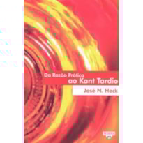 DA RAZAO PRATICA AO KANT TARDIO DA RAZAO PRATICA AO KANT TARDIO