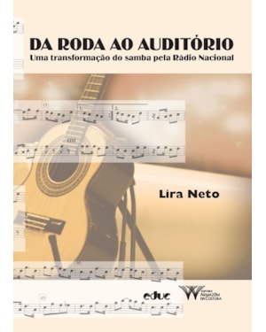 DA RODA AO AUDITÓRIO - UMA TRANSFORMAÇAO DO SAMBA PELA RADIO NACIONAL