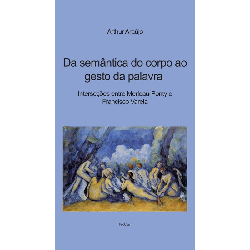 DA SEMÂNTICA DO CORPO AO GESTO DA PALAVRA: INTERSEÇÕES ENTRE MERLEAU-PONTY E FRANCISCO VARELA