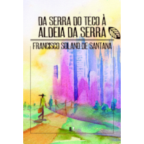 Da Serra do Teco à Aldeia da Serra