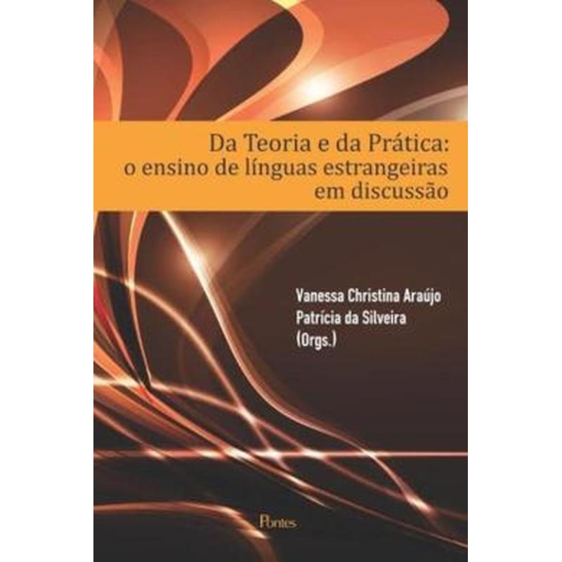 Da Teoria e da Prática - o ensino de línguas estrangeirasem discussão