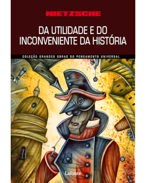 DA UTILIDADE E DO INCONVENIENTE DA HISTÓRIA PARA A VIDA
