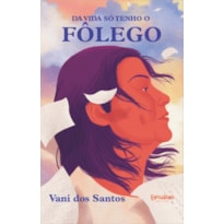 DA VIDA SÓ TENHO O FÔLEGO (POESIA)