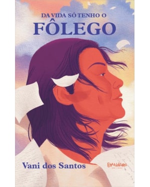DA VIDA SÓ TENHO O FÔLEGO (POESIA)